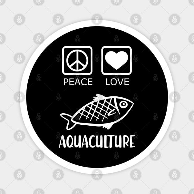 Aquaculture - Peace Love Magnet by KC Happy Shop